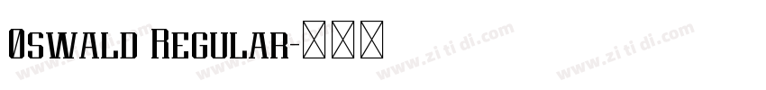 0swald Regular字体转换 0swald Regular字体转换